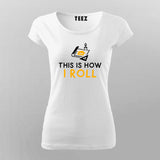 This Is How I Roll Blueprint T-Shirt For Women Online
