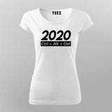 2020 Ctrl +Alt + Del T-Shirt For Women India