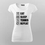 Eat Sleep Tennis Repeat T-Shirt For Women