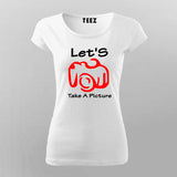 Let's Take A Picture T-Shirt For Women India