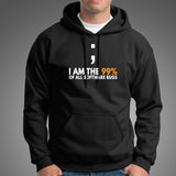 I Am The 99 Percent Of All Software Bugs Funny Programmer Hoodies Online India