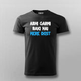ABHI GARMI BAKI HAI MERE DOST Funny Hindi T-shirt For Men Online Teez