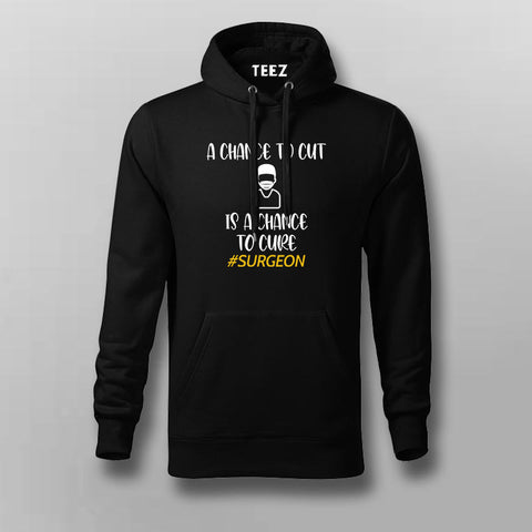 A CHANCE TO CUT IS CHANCE TO CURE Hoodies For Men Online India