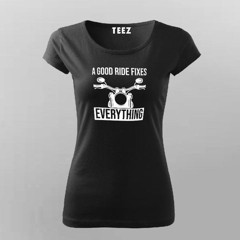 A Good Ride Fixes Everything Biker T-Shirt For Women Online India