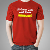All Code Is Guilty Until Proven Innocent Funny Coding T-Shirt For Men
