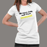All Code Is Guilty Until Proven Innocent Funny Coding T-Shirt For Women