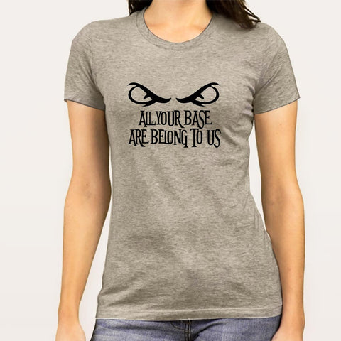All your base are belong to us Gaming Women'sT-shirt