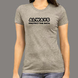 Always Protect The Data Computer Security T-Shirt For Women India