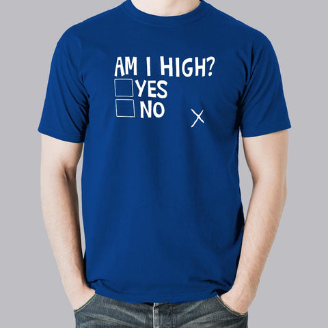Am I High ? Funny Men's T-shirt