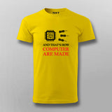 And That's How Computer Are Made T-shirt For Men Online India