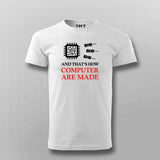 And That's How Computer Are Made T-shirt For Men
