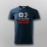 And That's How Computer Are Made T-shirt For Men