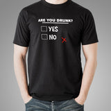 Are You Drunk Yes Or No Men's Funny Alcohol T-Shirt Online India
