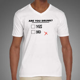 Are You Drunk Yes Or No V Neck T-Shirt India
