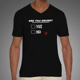 Are You Drunk Yes Or No Men's Funny Alcohol T-Shirt
