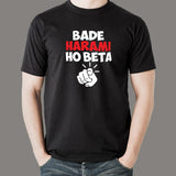 Bade Harami Ho Beta Hindi Meme T-Shirts For Men online