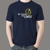 Be Cool Use Linux T-Shirt For Men Online