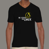 Be Cool Use Linux V-Neck T-Shirt For Men India