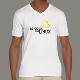 Be Cool Use Linux V-Neck T-Shirt For Men Online