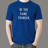Be The Game Changer Motivational T-Shirt For Men