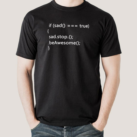 If Sad, Stop, Be Awesome T-Shirt – Coder Uplift Edition (Prepaid Only)