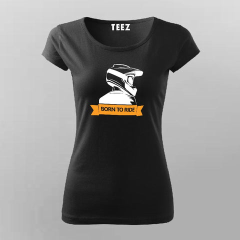 Born To Ride T-Shirt For Women Online India