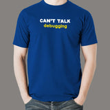 Can't Talk Debugging Programmer T-Shirt For Men India