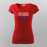 Chalo Jahan le Chale Raaste T shirt For Women Online Teez