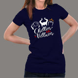 Chillin Like A Villain T-Shirt For Women