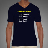 Choose One: Common Sense Comic Sans Funny T-Shirt For Men