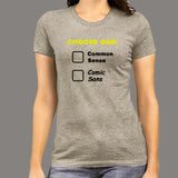 Choose One: Common Sense Comic Sans Funny T-Shirt For Women