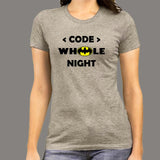 Code Whole Night Women's Tee - Endless Dev Hours