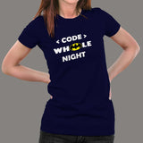 Code Whole Night Women's Tee - Endless Dev Hours