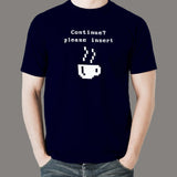 Continue? Please Insert Coffee T-Shirt For Men