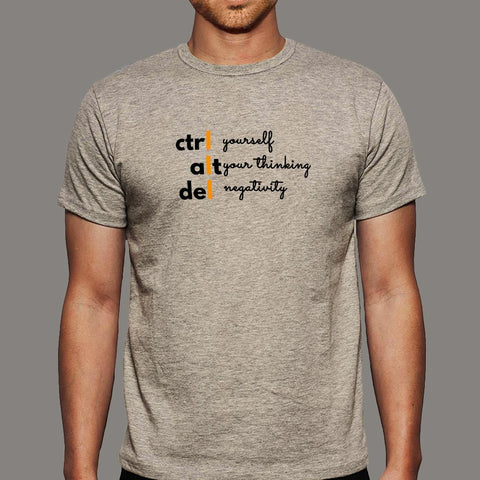 Ctrl Yourself Alt Your Thinking And Del Negativity Programmer T-Shirt