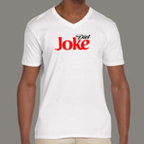 Diet Joke Funny Parody Men's funny V-Neck T-shirt Duplicate online india