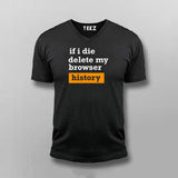 If I Die Delete My Browser Funny V-Neck T-shirt For Men Online India