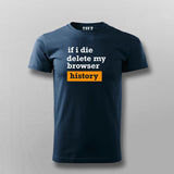 If I Die Delete My Browser History Funny T-shirt For Men