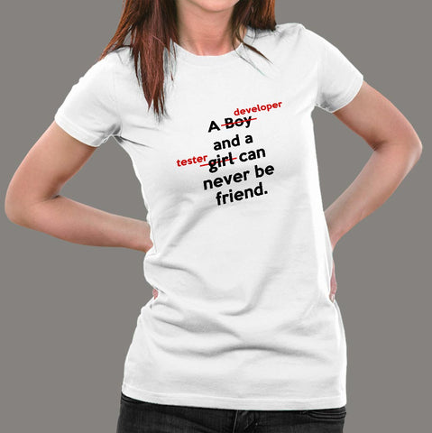 A Developer And A Tester Can Never Be Friend Funny Programmer T-Shirt For Women Online India