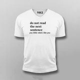 Do Not Read The Sentence You Little Rebel.I Like You Funny T-shirt For Men