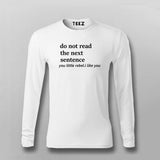 Do Not Read The Sentence You Little Rebel.I Like You Funny T-shirt For Men