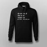 Do Not Read The Sentence You Little Rebel.I Like You Hoodies For Men Online India