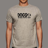 Dogs Because People Suck Men's Pet Animal T-Shirt