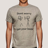 Don't Worry I Got Your Back Men's T-shirt