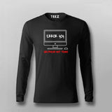 Error 404 Girlfriend Not Found Funny Full Sleeve T-shirt For Men Online Teez