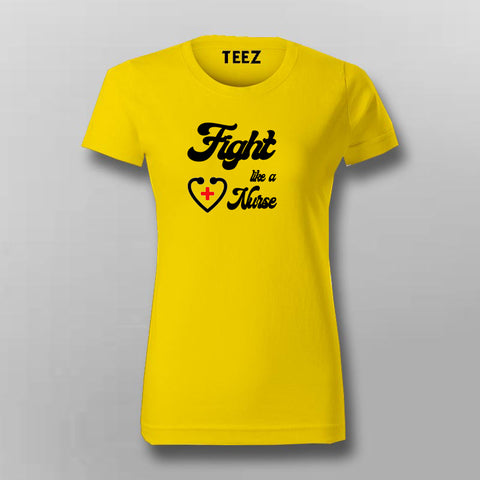 FIGHT LIKE A NURSE Profession T-shirt For Women Online India