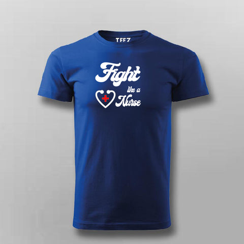 FIGHT LIKE A NURSE Profession T-shirt For Men