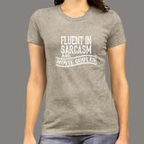 Fluent in Sarcasm and Movie Quote Women’s Attitude T-Shirt