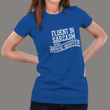 Fluent in Sarcasm and Movie Quote Women’s Attitude T-Shirt online 