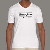 Follow Jesus V Neck T-Shirt For Men India